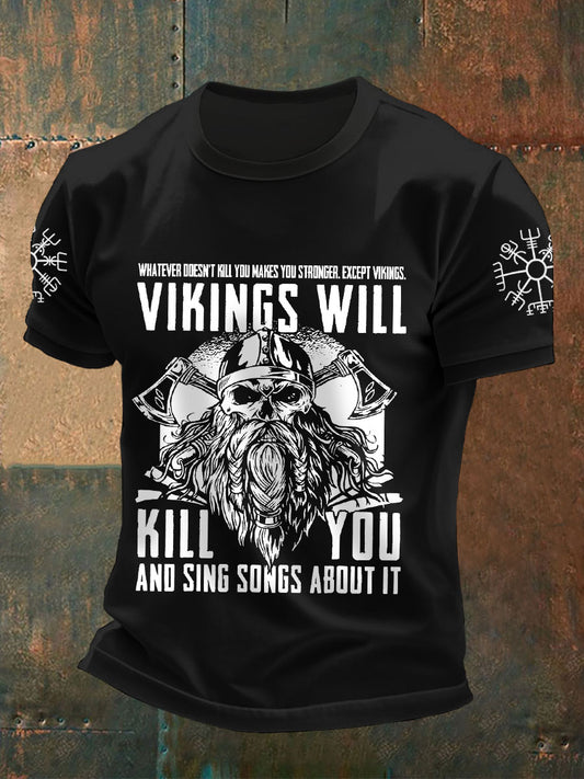 Men's Vikings Will Kill You And Sing Songs About It T-shirts