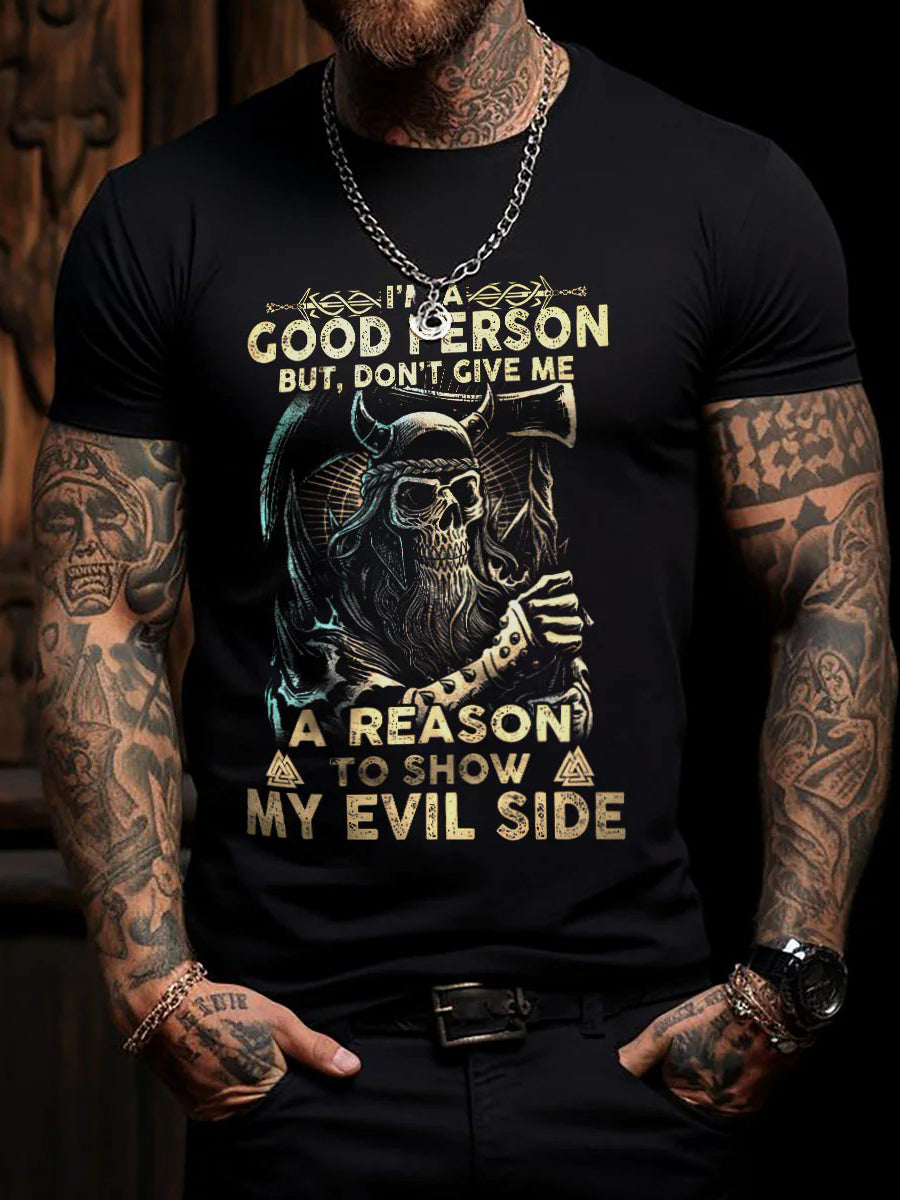 Men's I'm A Good Person But Don't Give Me A Reason To Show My Evil Side Short-sleeved T-shirt