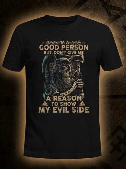 Men's I'm A Good Person But Don't Give Me A Reason To Show My Evil Side Short-sleeved T-shirt