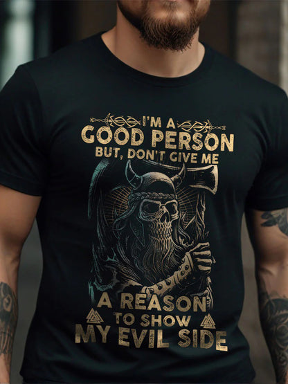 Men's I'm A Good Person But Don't Give Me A Reason To Show My Evil Side Short-sleeved T-shirt